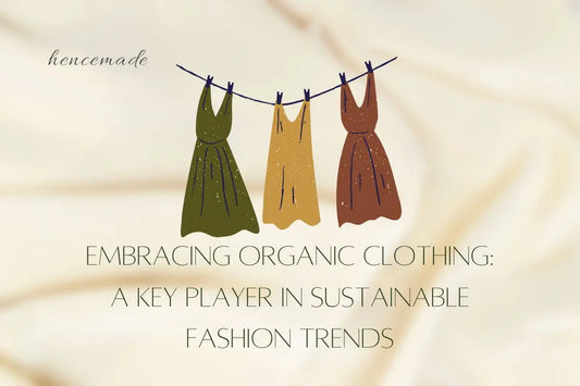 Embracing-Organic-Clothing-A-Key-Player-in-Sustainable-Fashion-Trends