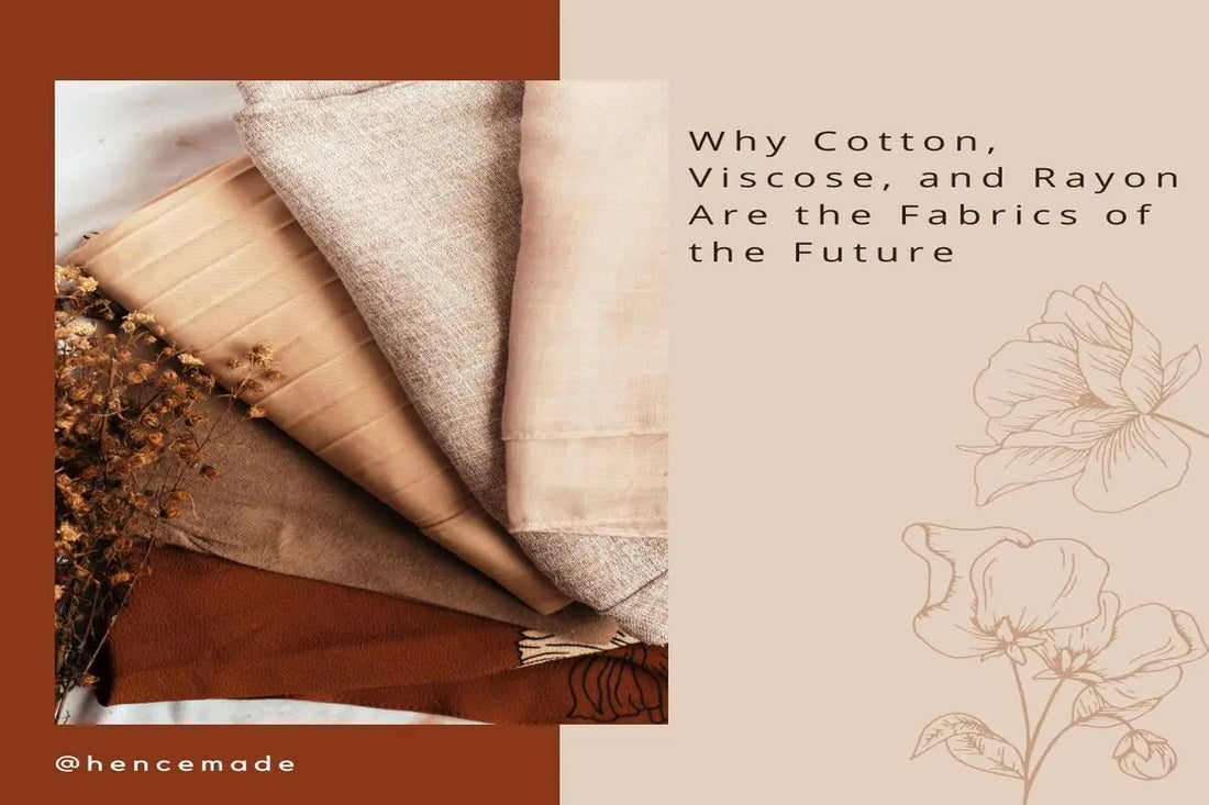 Why Cotton, Viscose, and Rayon Are the Fabrics of the Future